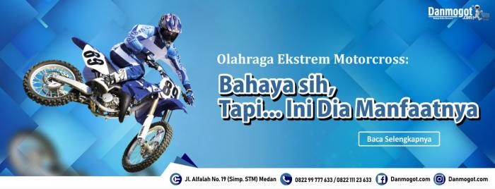 Olahraga Ekstrem Motorcross: Bahaya sih, Tapi... Ini Dia Manfaatnya