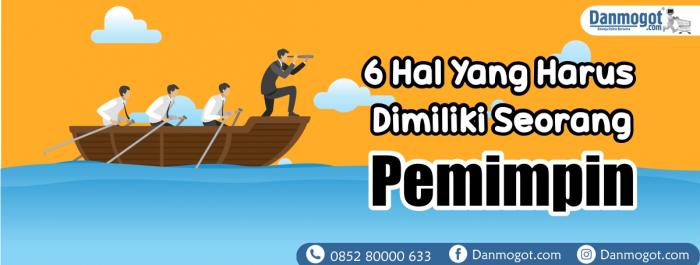 6 Hal Yang Harus Dimiliki Seorang Pemimpin