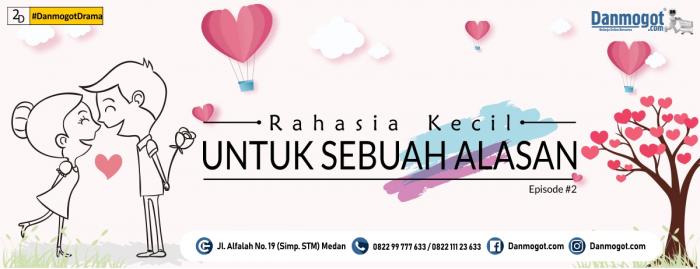 Rahasia Kecil Untuk Sebuah Alasan Eps. 2