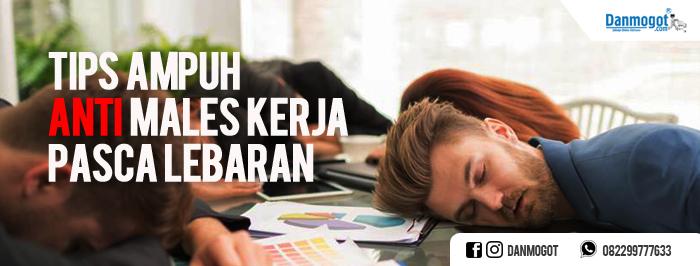 Tips Anti males kerja pasca Lebaran